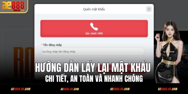 Hướng Dẫn Lấy Lại Mật Khẩu Chi Tiết, An Toàn Và Nhanh Chóng