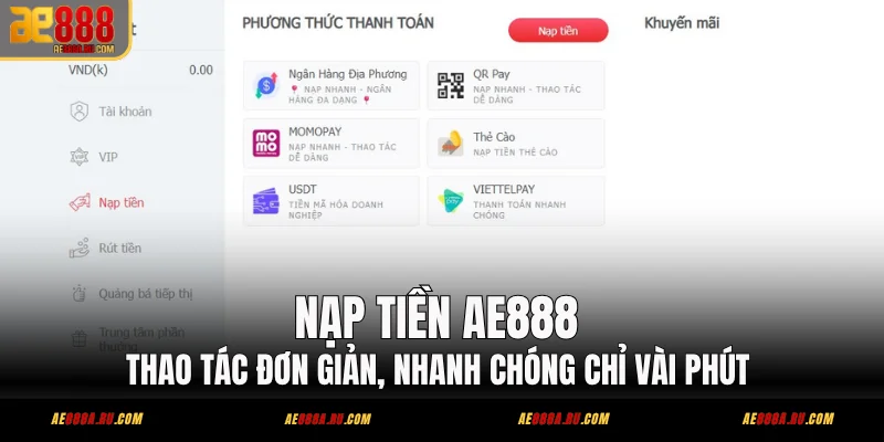 Nạp Tiền AE888 - Thao Tác Đơn Giản, Nhanh Chóng Chỉ Vài Phút