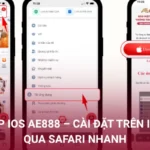 Tải app iOS AE888 - Cài Đặt Trên iPhone Qua Safari Nhanh